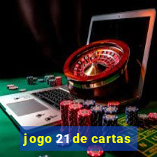 jogo 21 de cartas